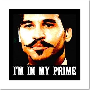 Doc holiday: im in my prime - tombstone movie Posters and Art